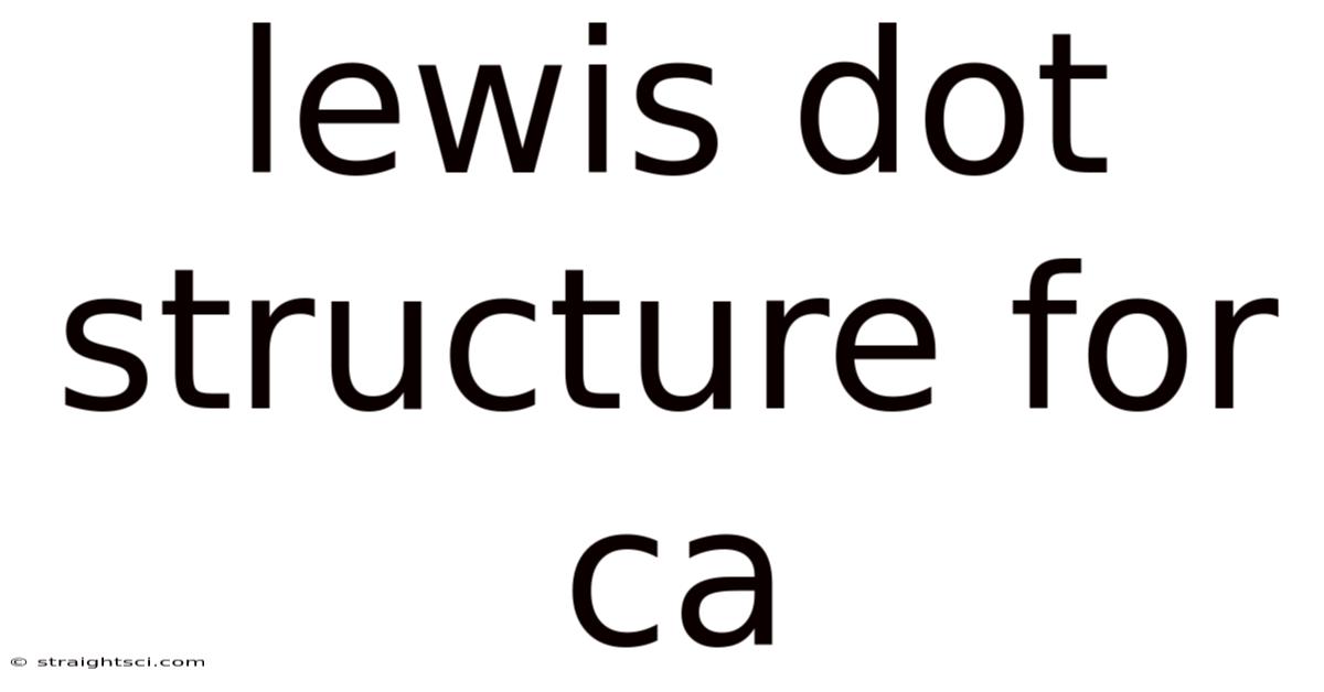 Lewis Dot Structure For Ca