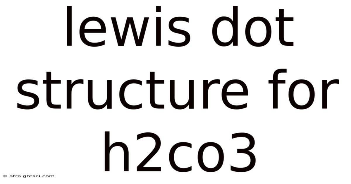 Lewis Dot Structure For H2co3