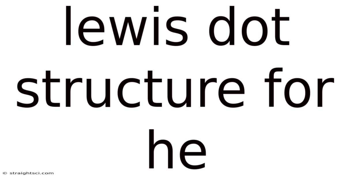Lewis Dot Structure For He