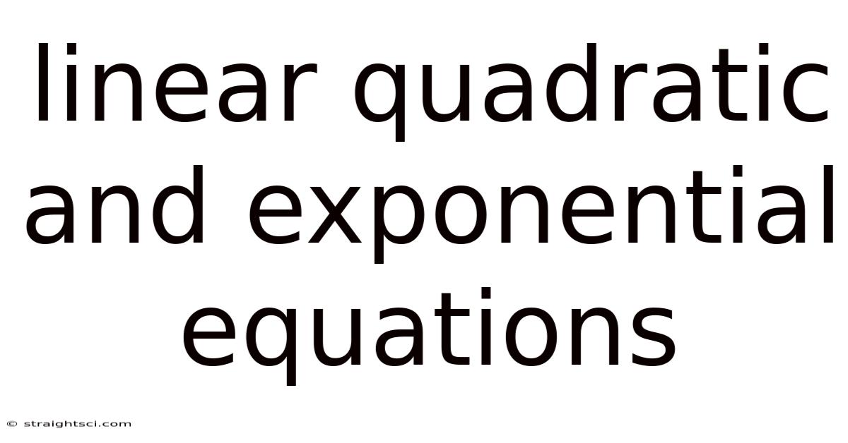 Linear Quadratic And Exponential Equations