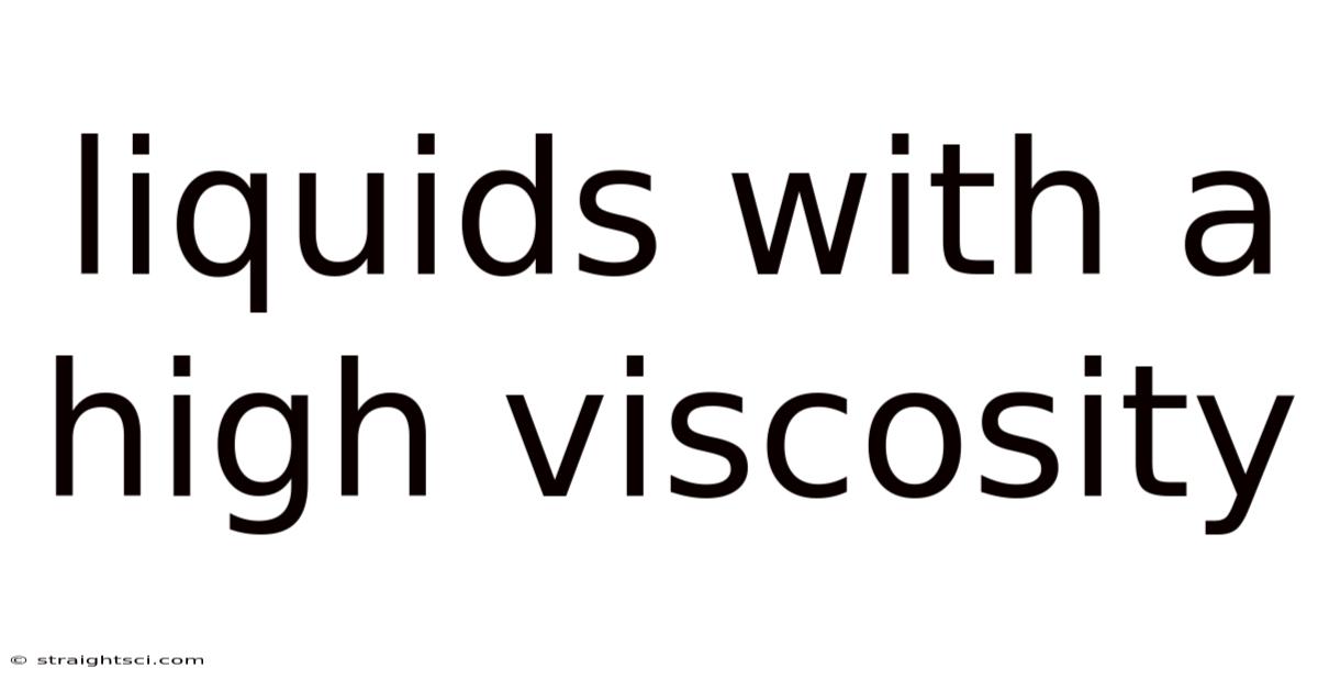 Liquids With A High Viscosity