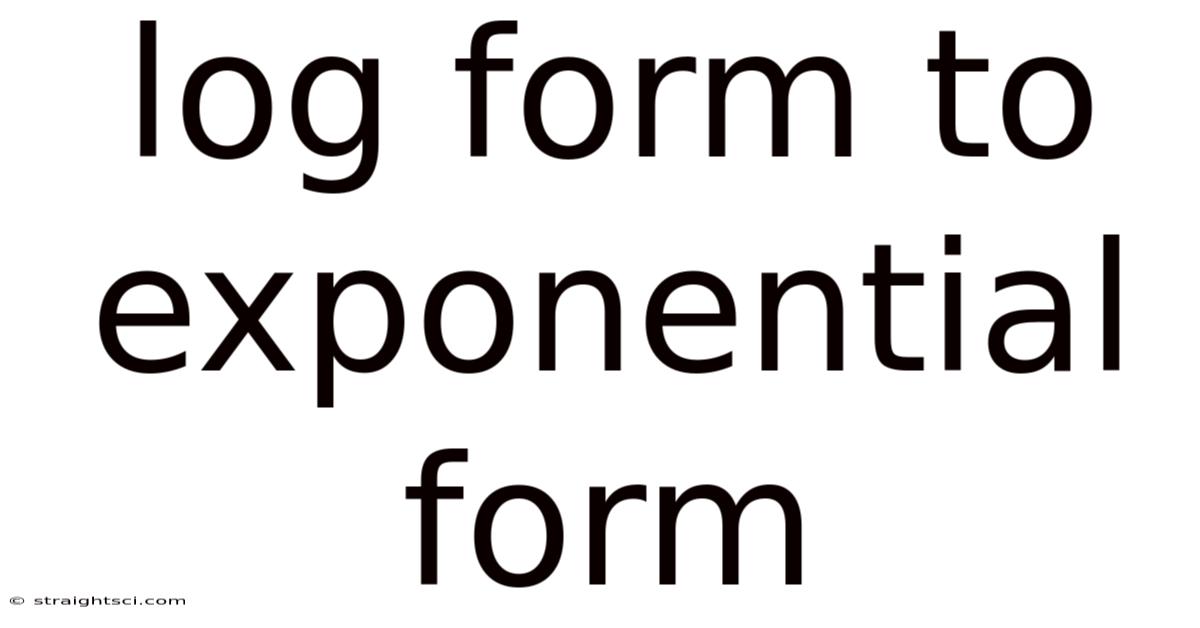 Log Form To Exponential Form