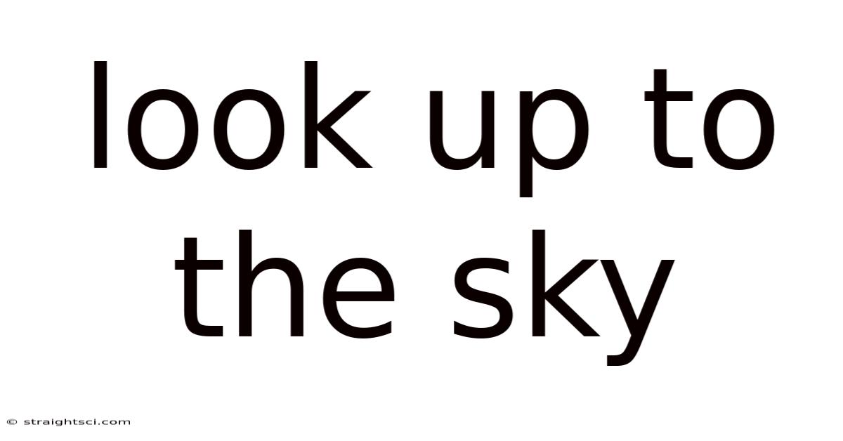 Look Up To The Sky