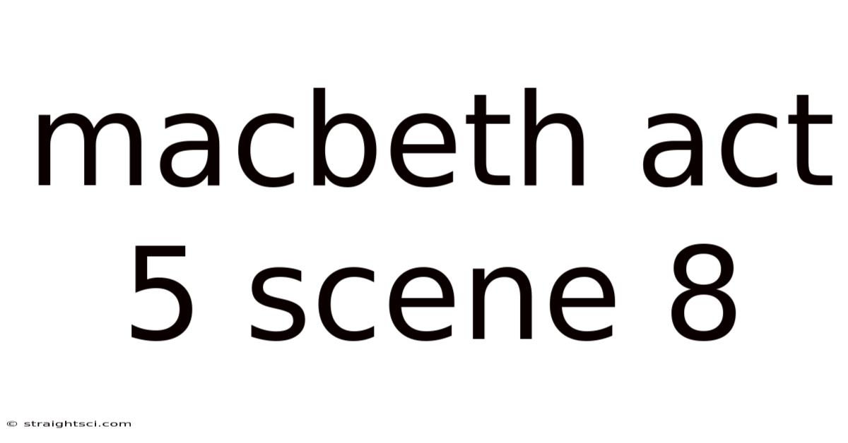 Macbeth Act 5 Scene 8
