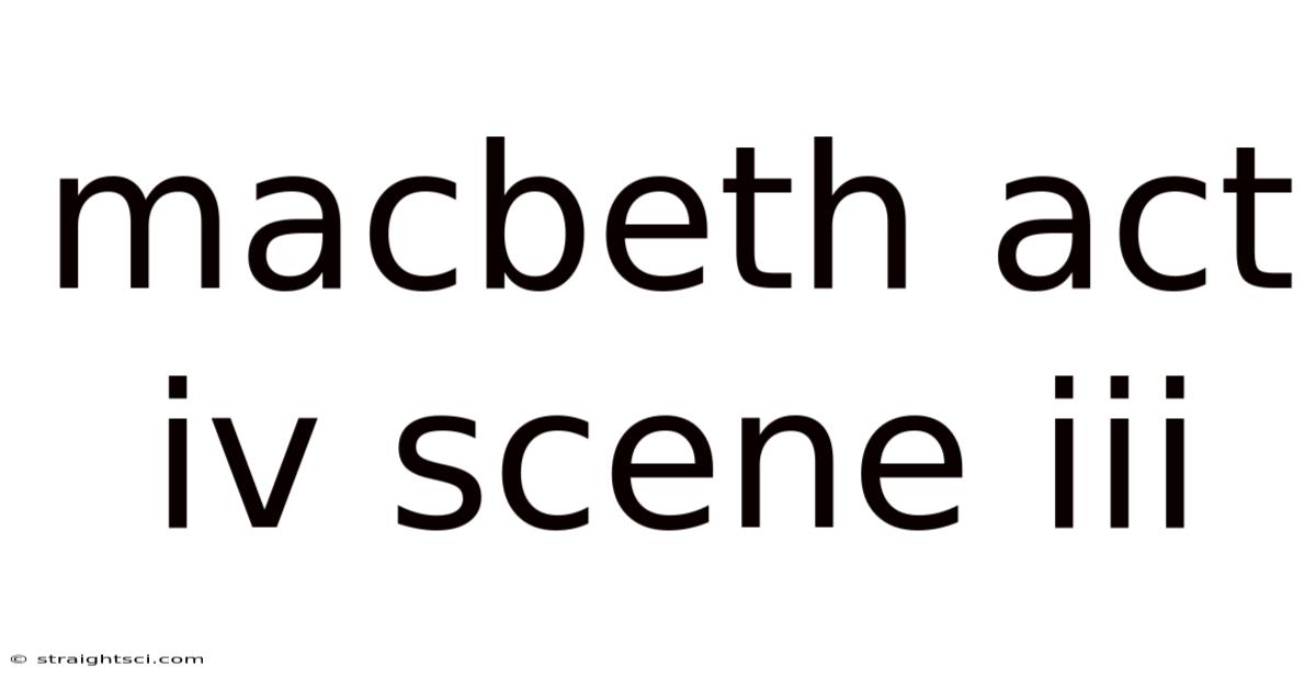 Macbeth Act Iv Scene Iii
