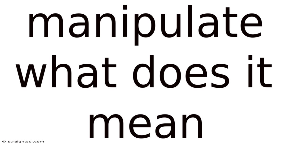 Manipulate What Does It Mean