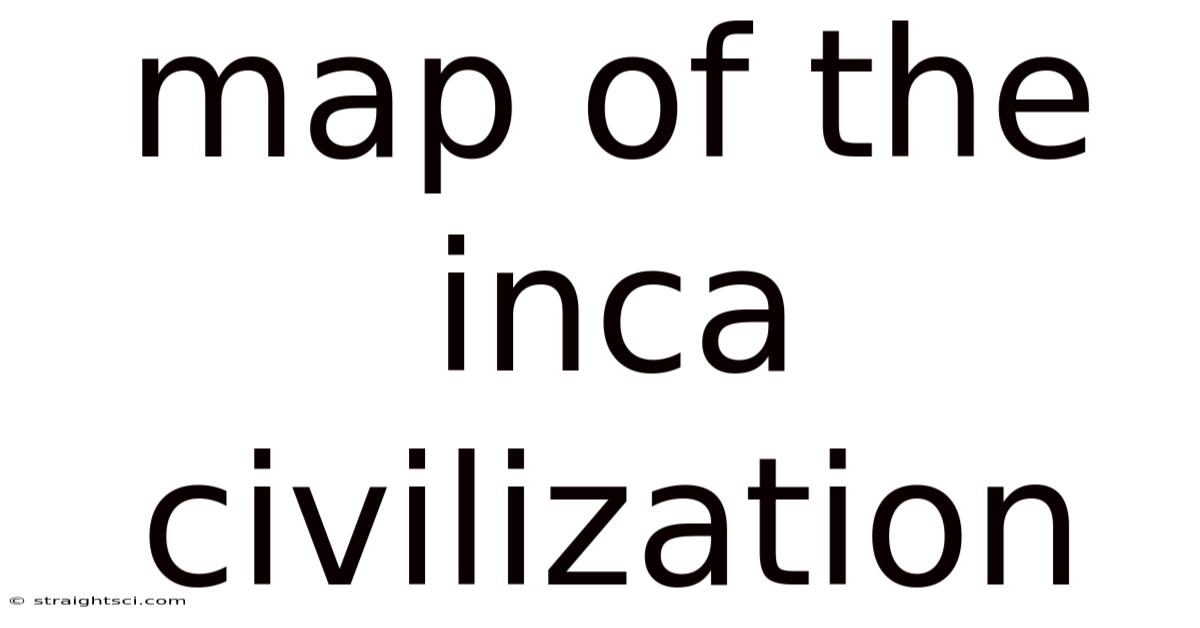 Map Of The Inca Civilization