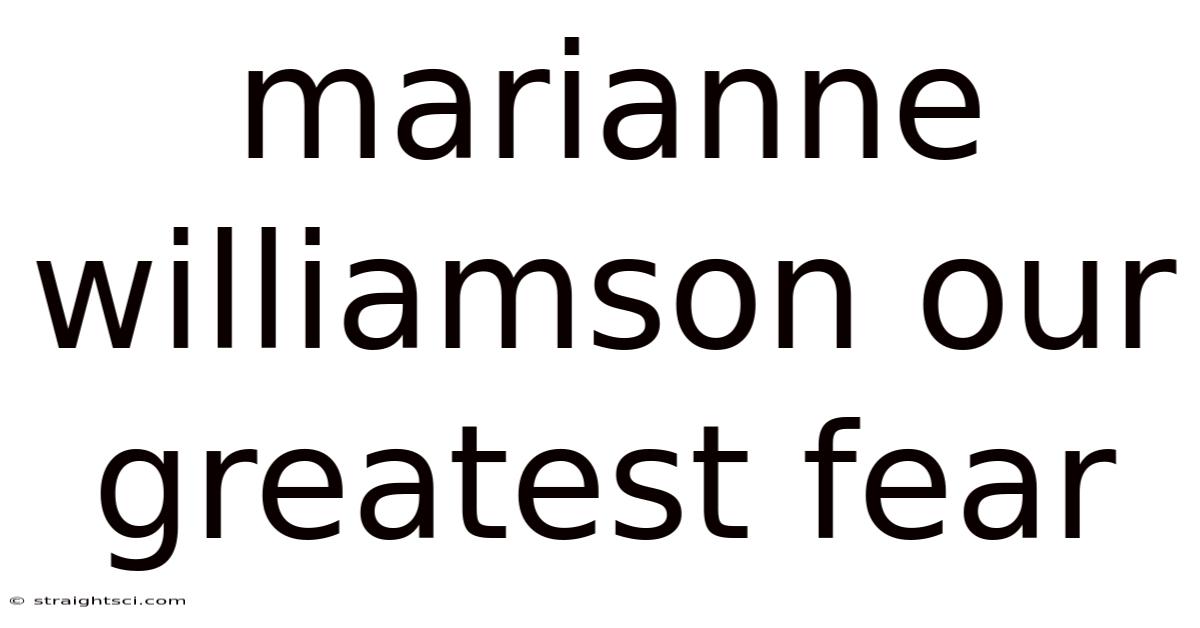 Marianne Williamson Our Greatest Fear