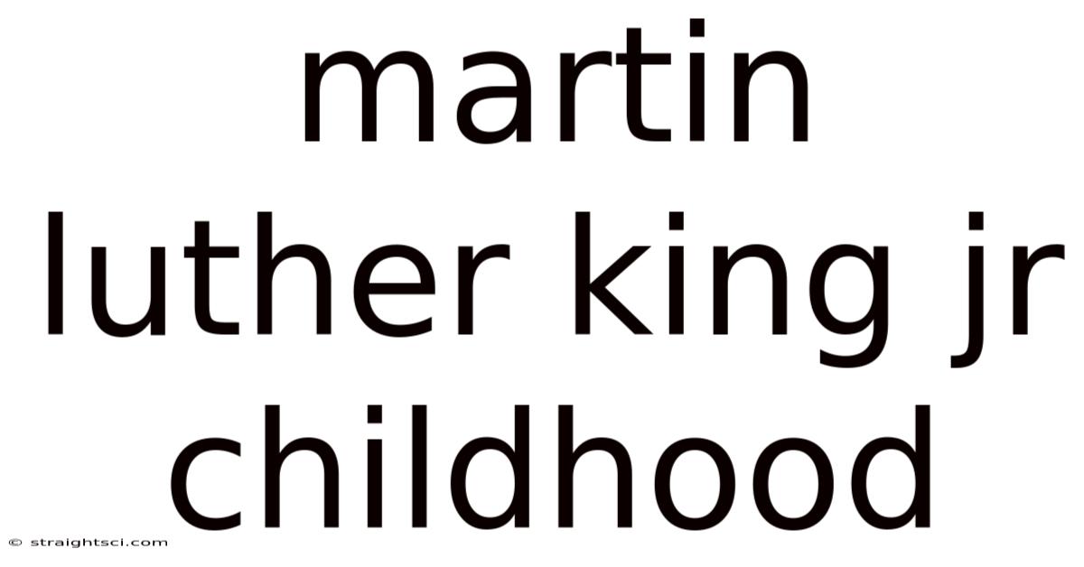 Martin Luther King Jr Childhood