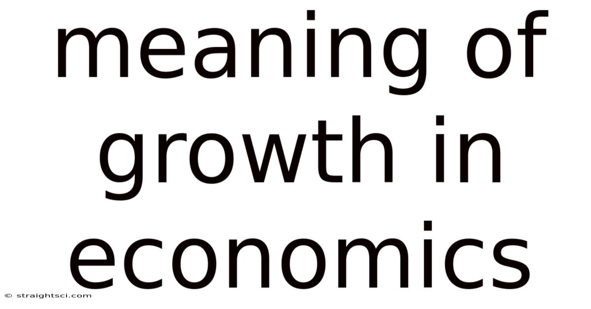 Meaning Of Growth In Economics