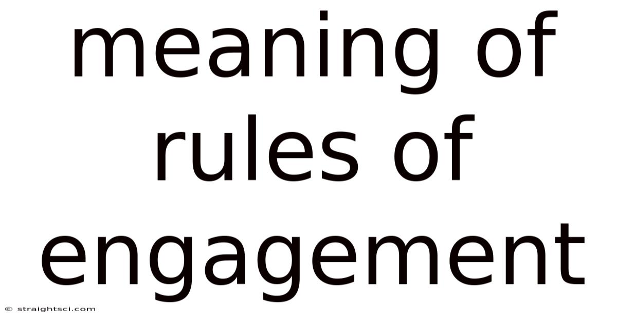 Meaning Of Rules Of Engagement