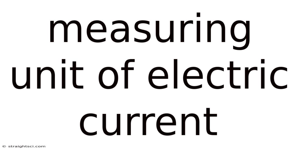 Measuring Unit Of Electric Current