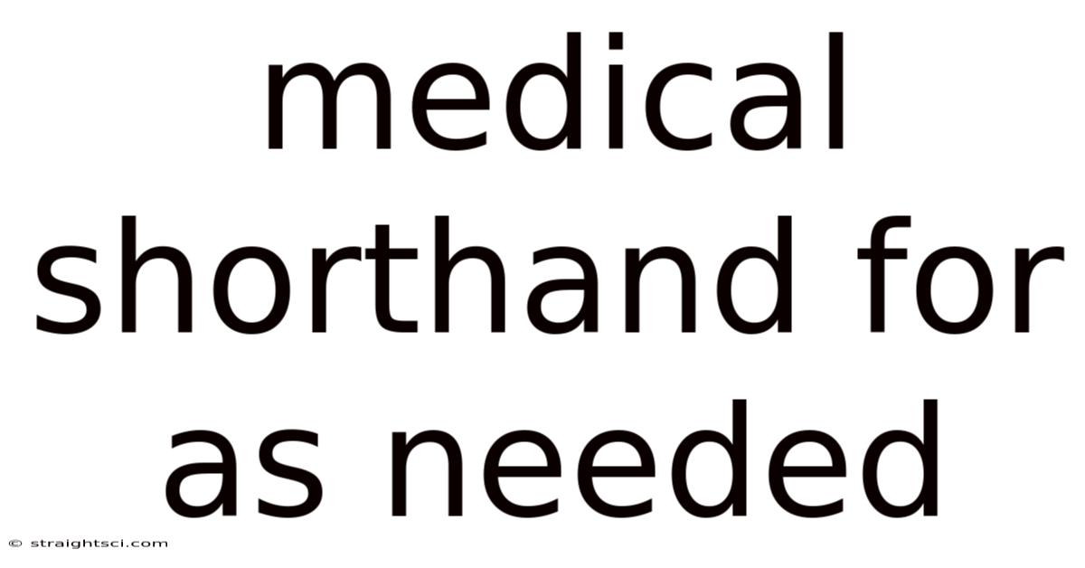 Medical Shorthand For As Needed