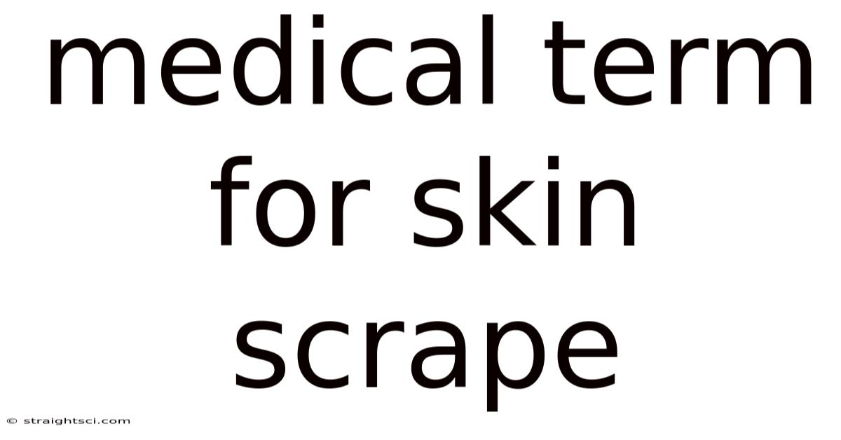 Medical Term For Skin Scrape