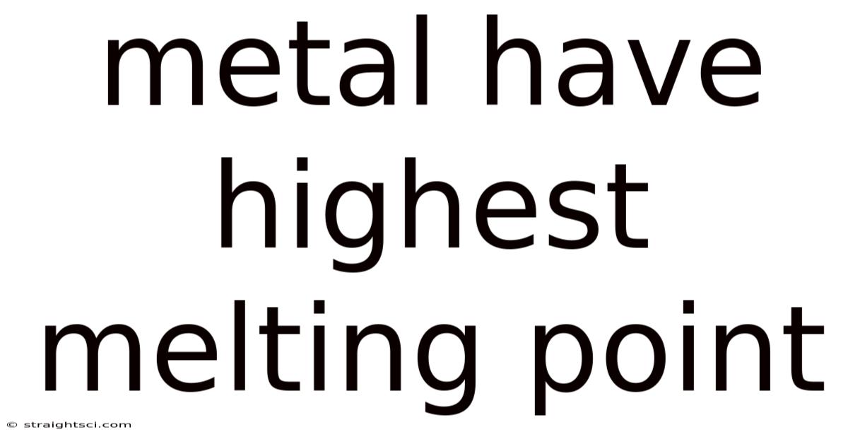 Metal Have Highest Melting Point