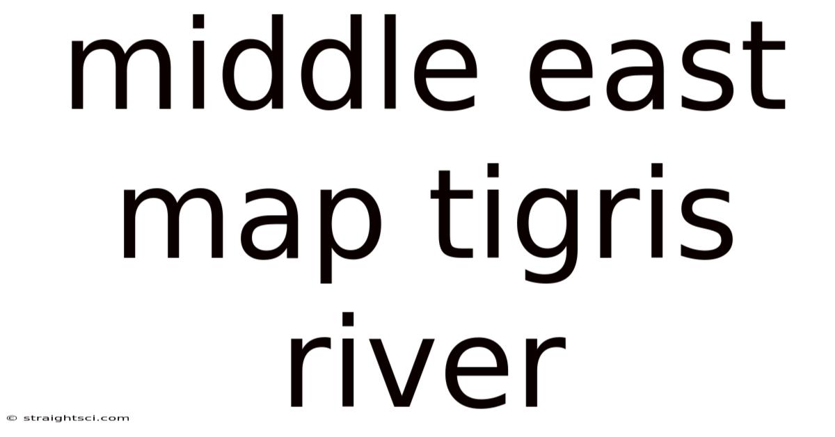 Middle East Map Tigris River