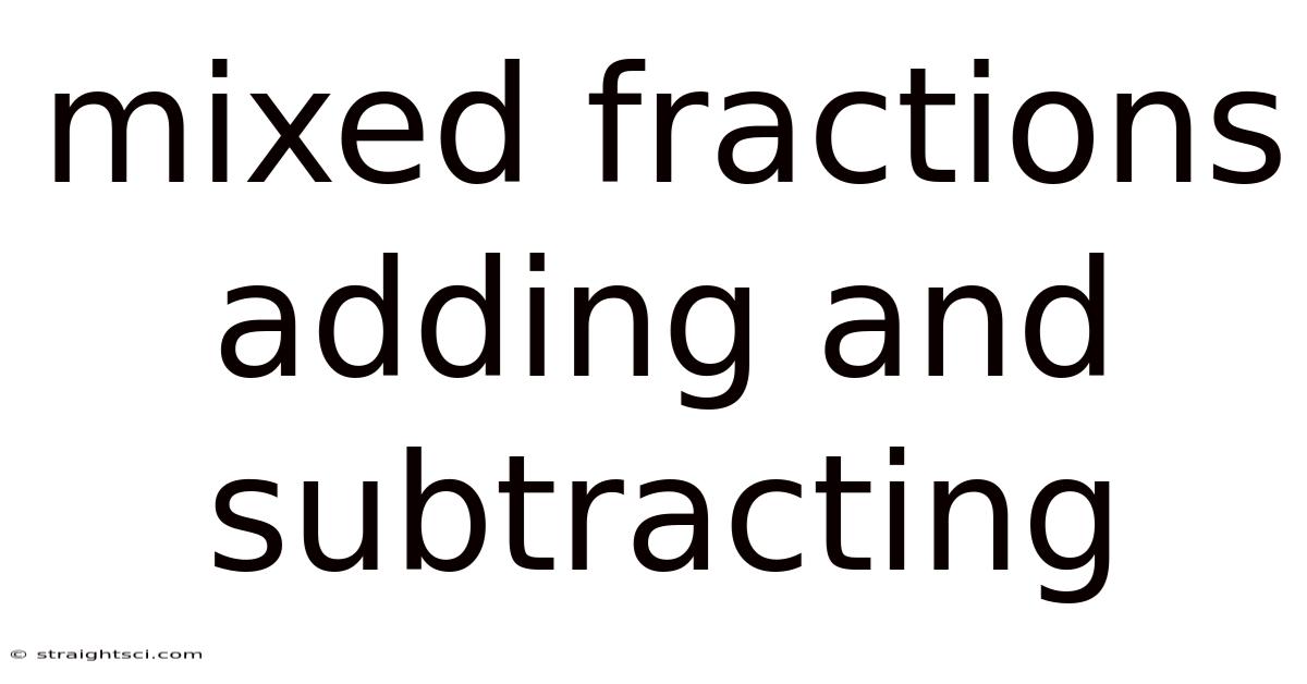 Mixed Fractions Adding And Subtracting