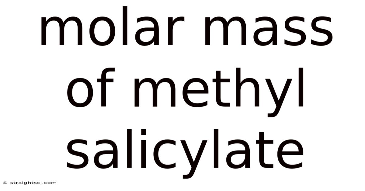 Molar Mass Of Methyl Salicylate