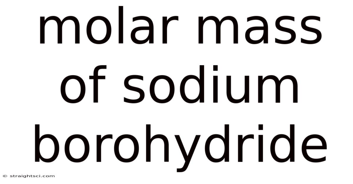 Molar Mass Of Sodium Borohydride