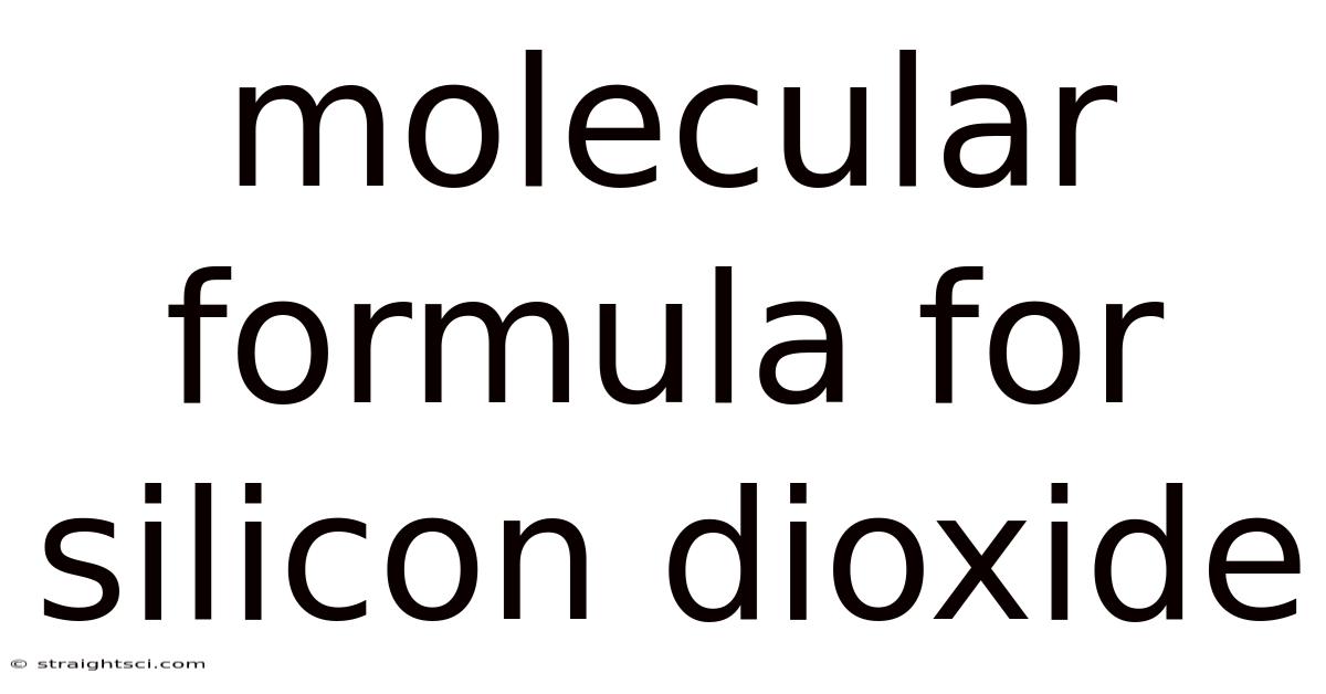 Molecular Formula For Silicon Dioxide