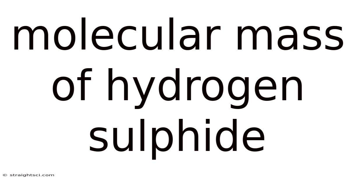 Molecular Mass Of Hydrogen Sulphide