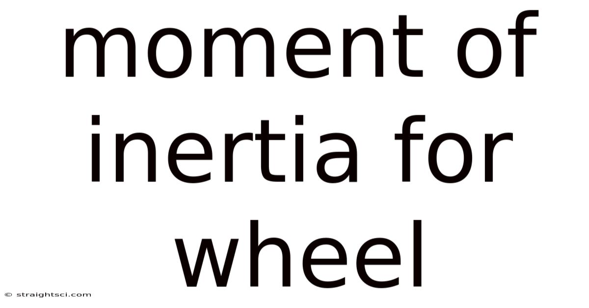 Moment Of Inertia For Wheel