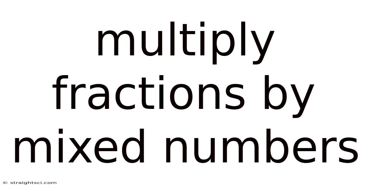 Multiply Fractions By Mixed Numbers
