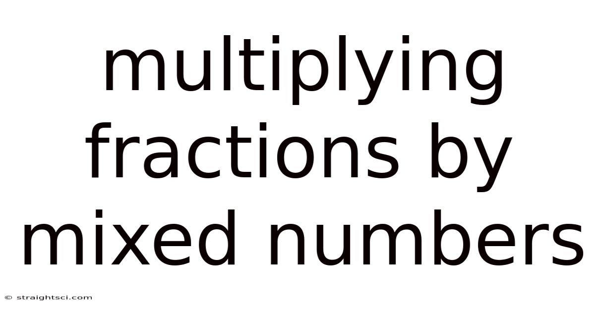 Multiplying Fractions By Mixed Numbers