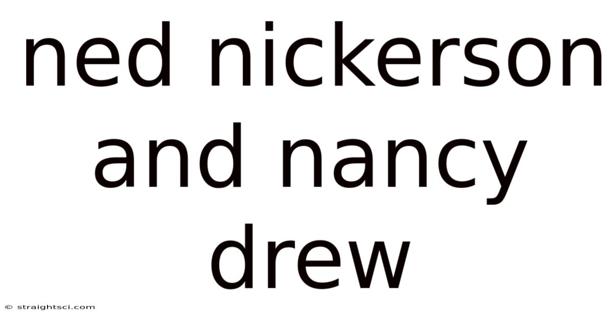 Ned Nickerson And Nancy Drew