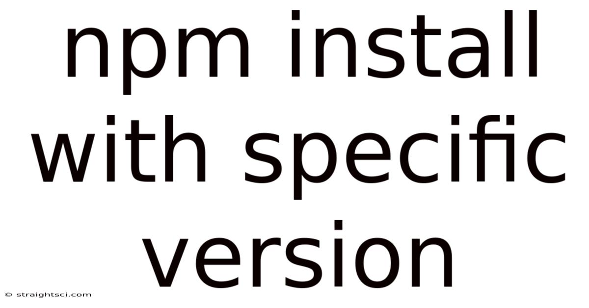 Npm Install With Specific Version