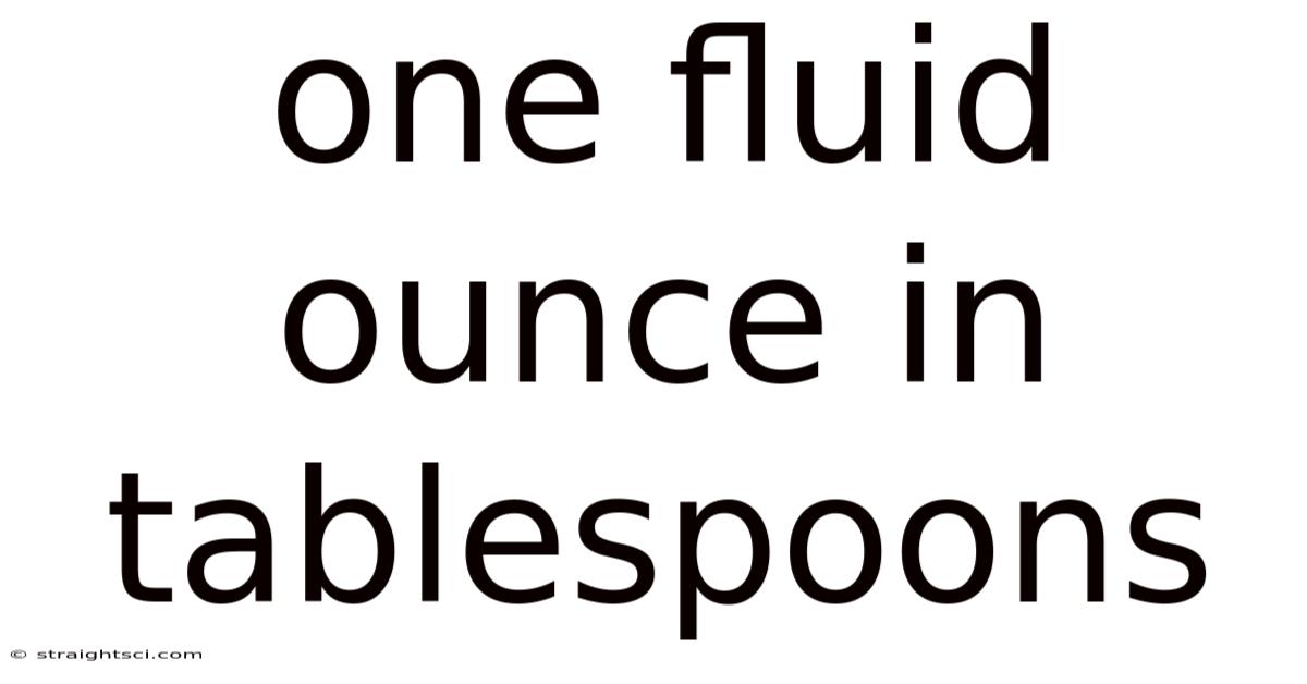 One Fluid Ounce In Tablespoons