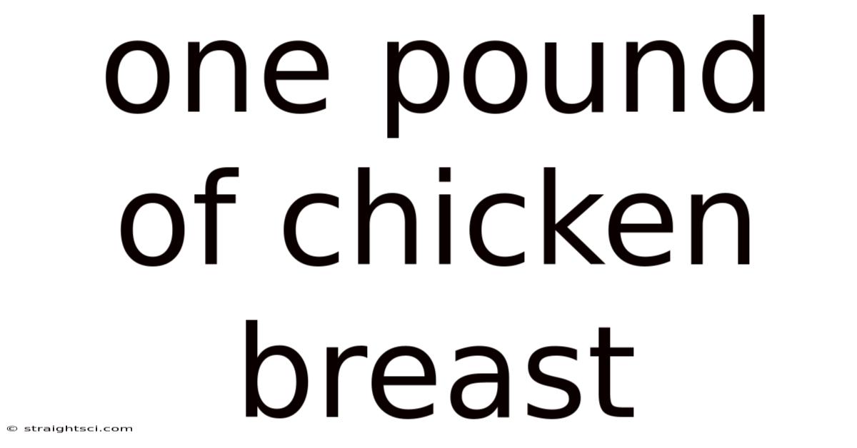 One Pound Of Chicken Breast