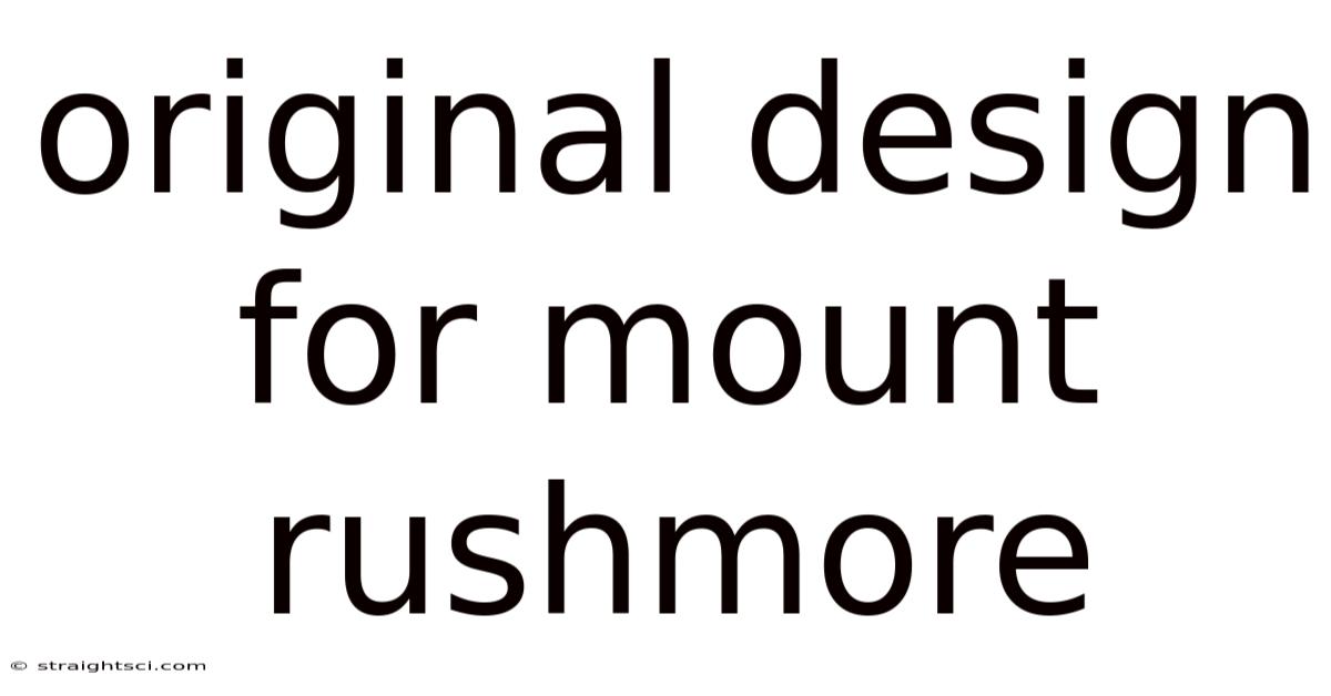 Original Design For Mount Rushmore