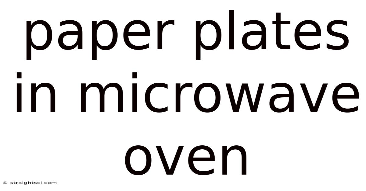 Paper Plates In Microwave Oven