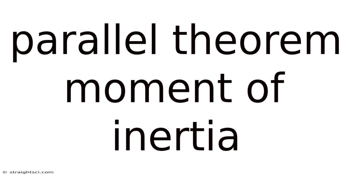 Parallel Theorem Moment Of Inertia