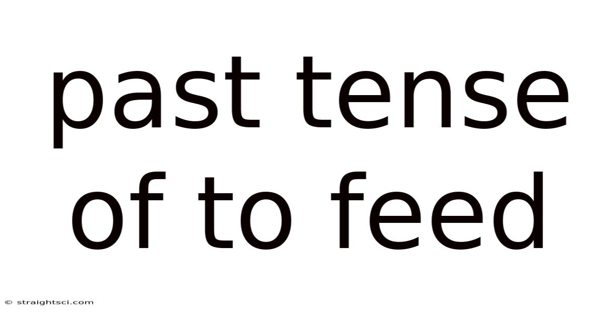Past Tense Of To Feed