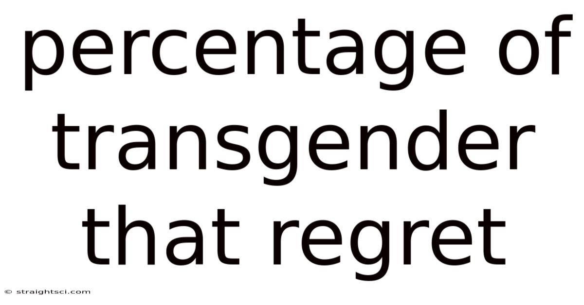 Percentage Of Transgender That Regret