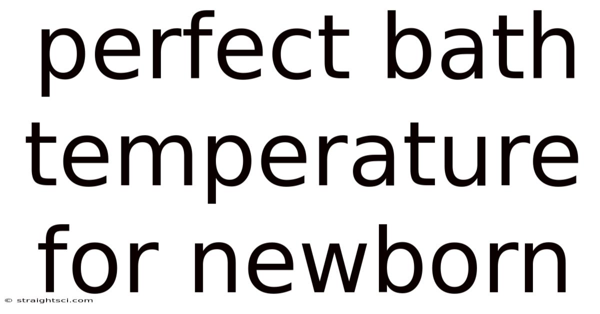 Perfect Bath Temperature For Newborn