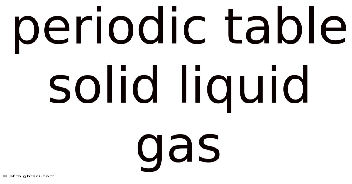 Periodic Table Solid Liquid Gas