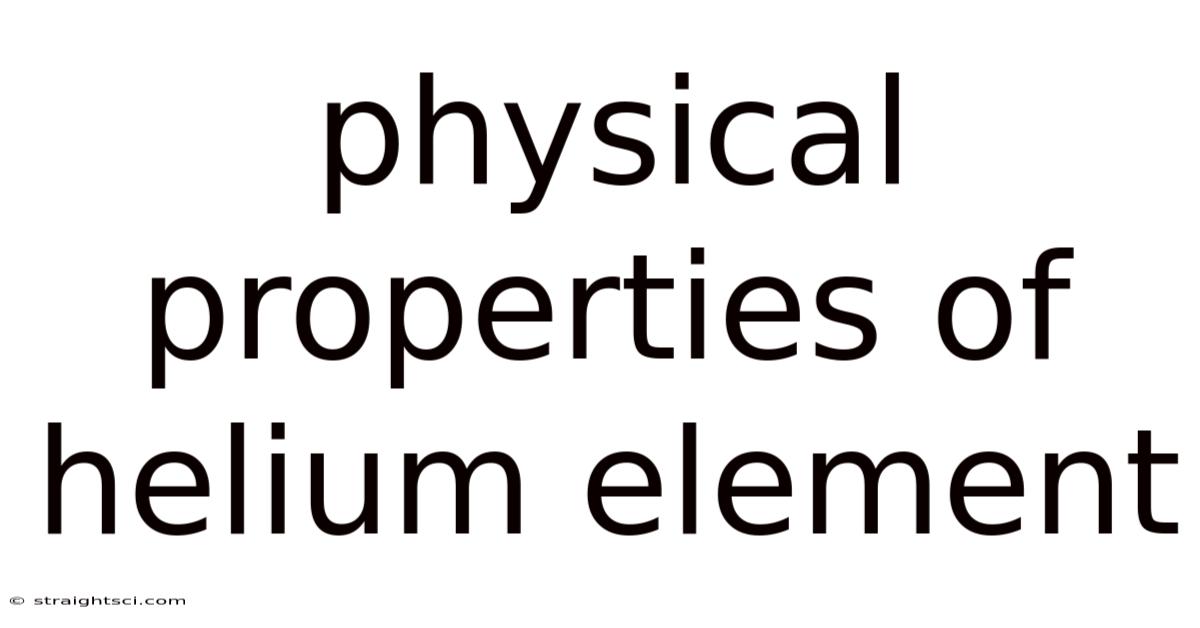 Physical Properties Of Helium Element