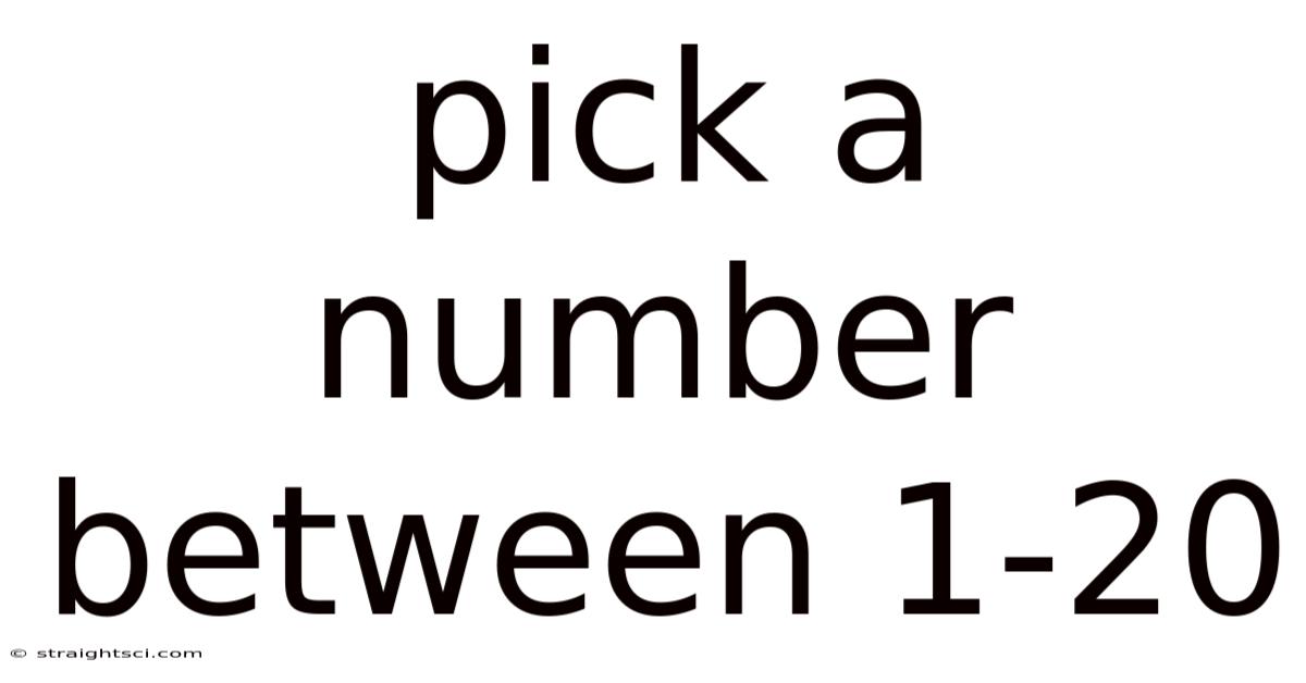 Pick A Number Between 1-20