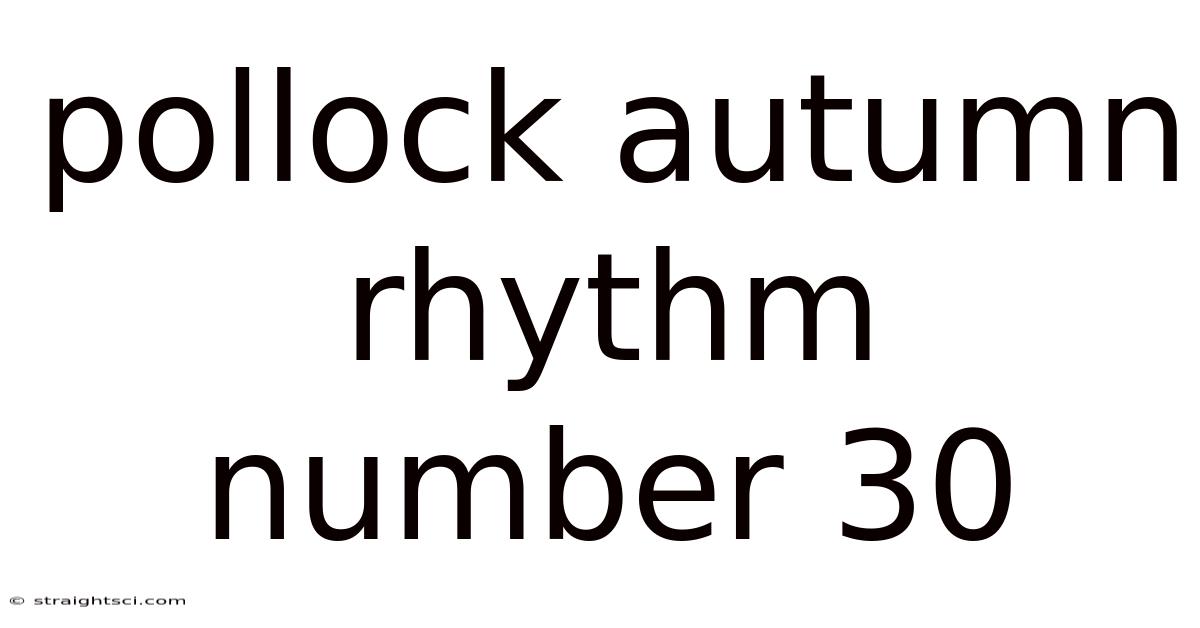 Pollock Autumn Rhythm Number 30