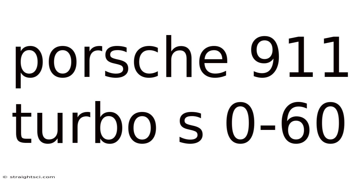 Porsche 911 Turbo S 0-60