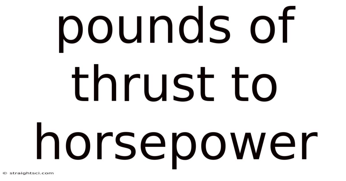 Pounds Of Thrust To Horsepower