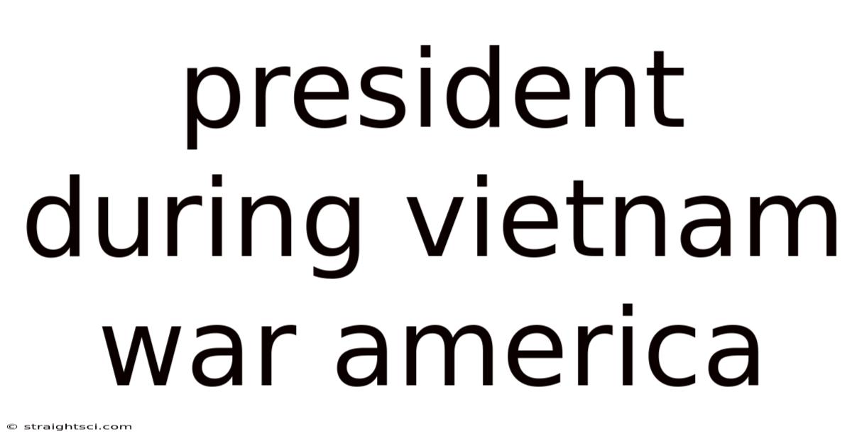 President During Vietnam War America