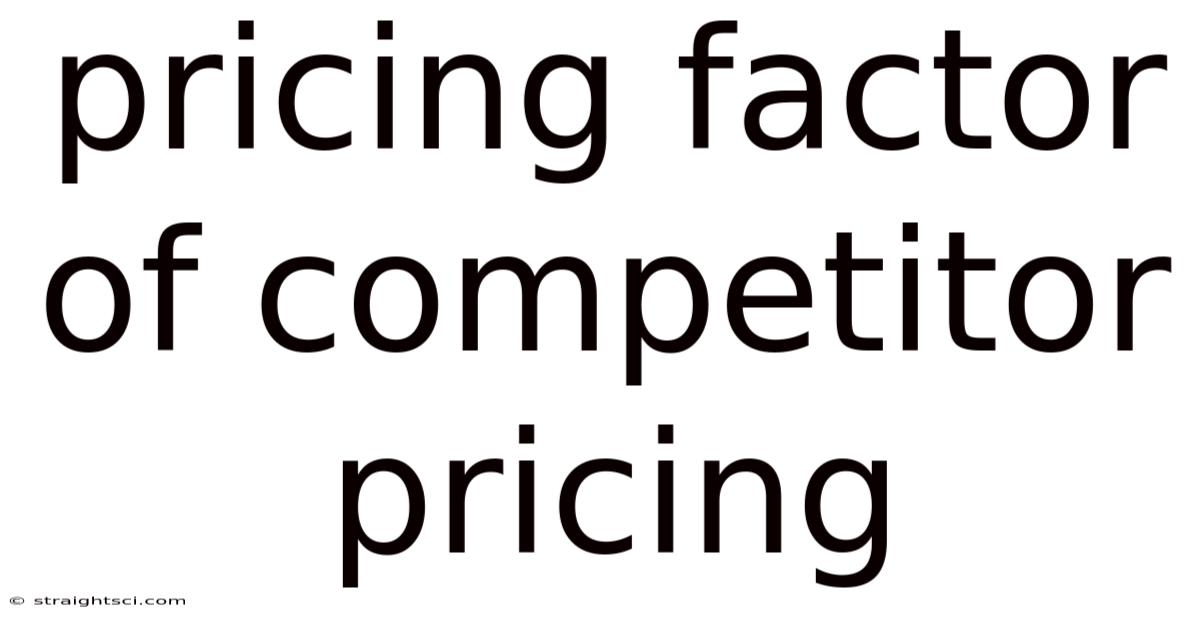 Pricing Factor Of Competitor Pricing
