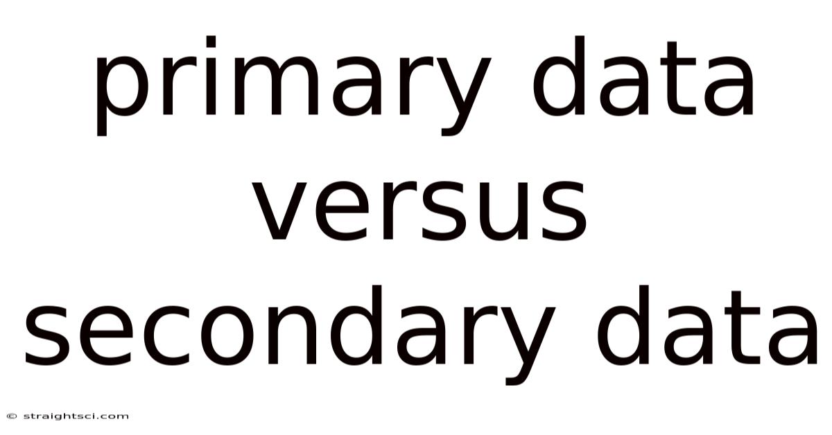 Primary Data Versus Secondary Data