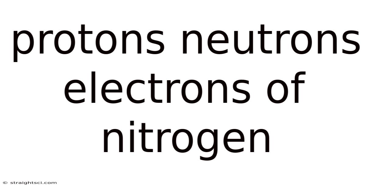 Protons Neutrons Electrons Of Nitrogen