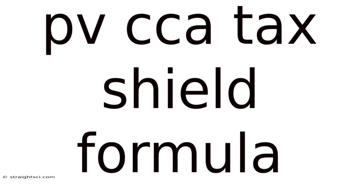 Pv Cca Tax Shield Formula