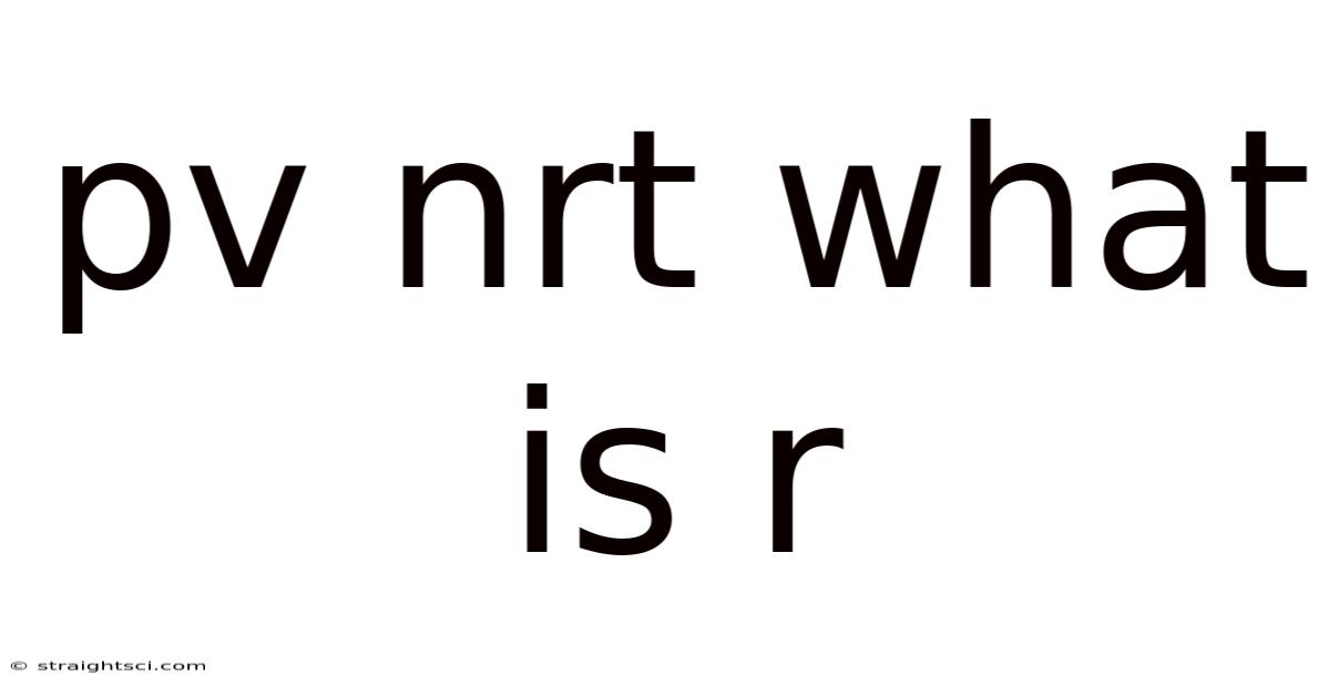 Pv Nrt What Is R